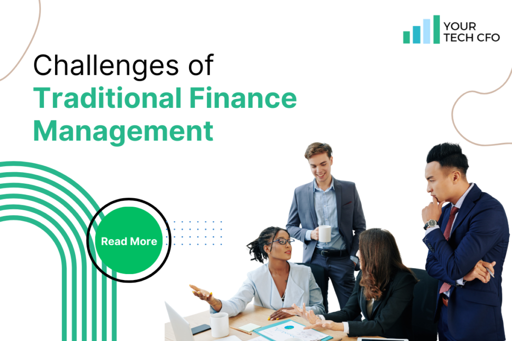 Challenges of Traditional Finance Management by Your Tech CFO