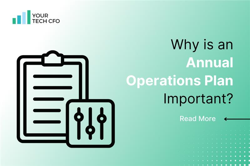 Why is an Annual Operations Plan Important for Business Success by Your Tech CFO