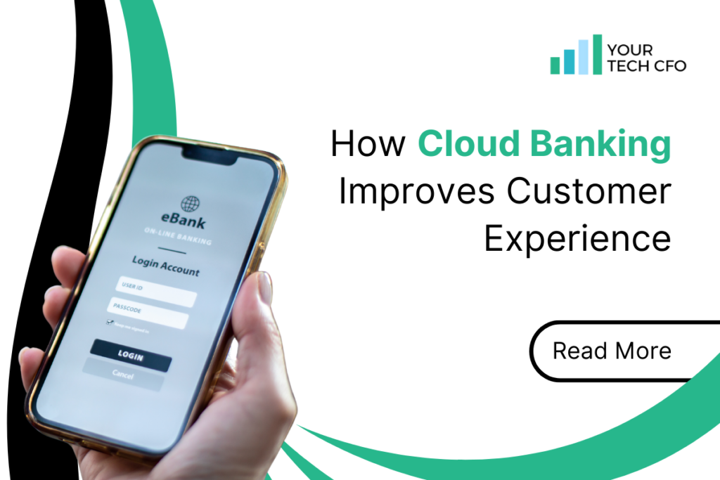 How Cloud Banking Improves Customer Experience: Key Insights & Strategies