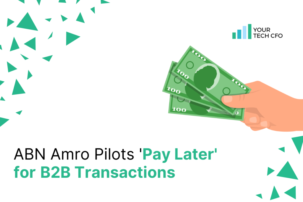 ABN Amro Pilots 'Pay Later' for Risk-Free B2B Transactions